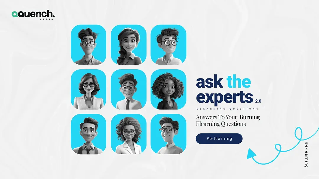 Ask the Experts: Answers to Your Burning E-Learning Questions 1 "Ask the experts"