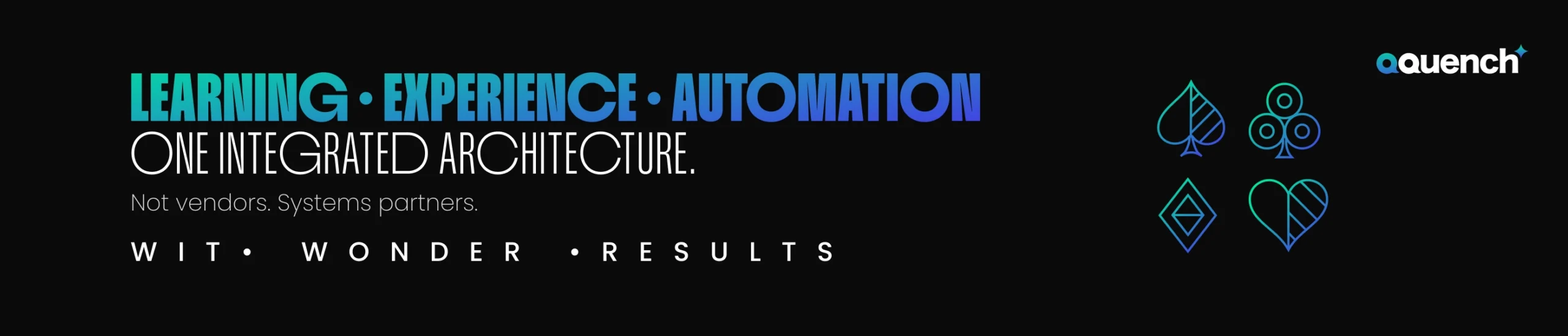 Learning • Experience • Automation one integrated architecture.