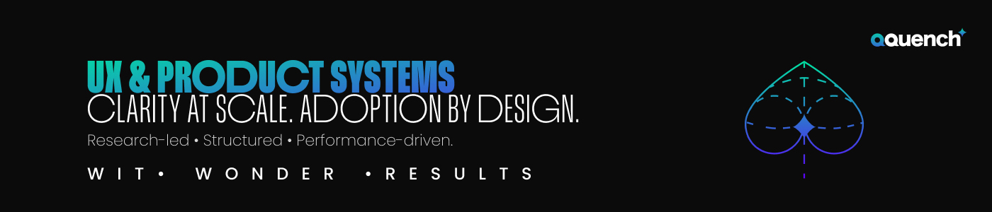 UX & PRODUCT SYSTEMS
Clarity at scale. Adoption by design.
